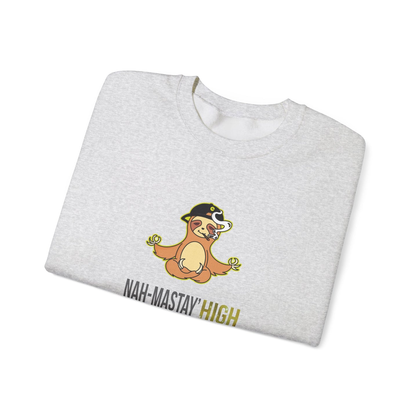 Nah-mastay' High Off Sloth Graphic Sweatshirt Vibes Smoke Unisex