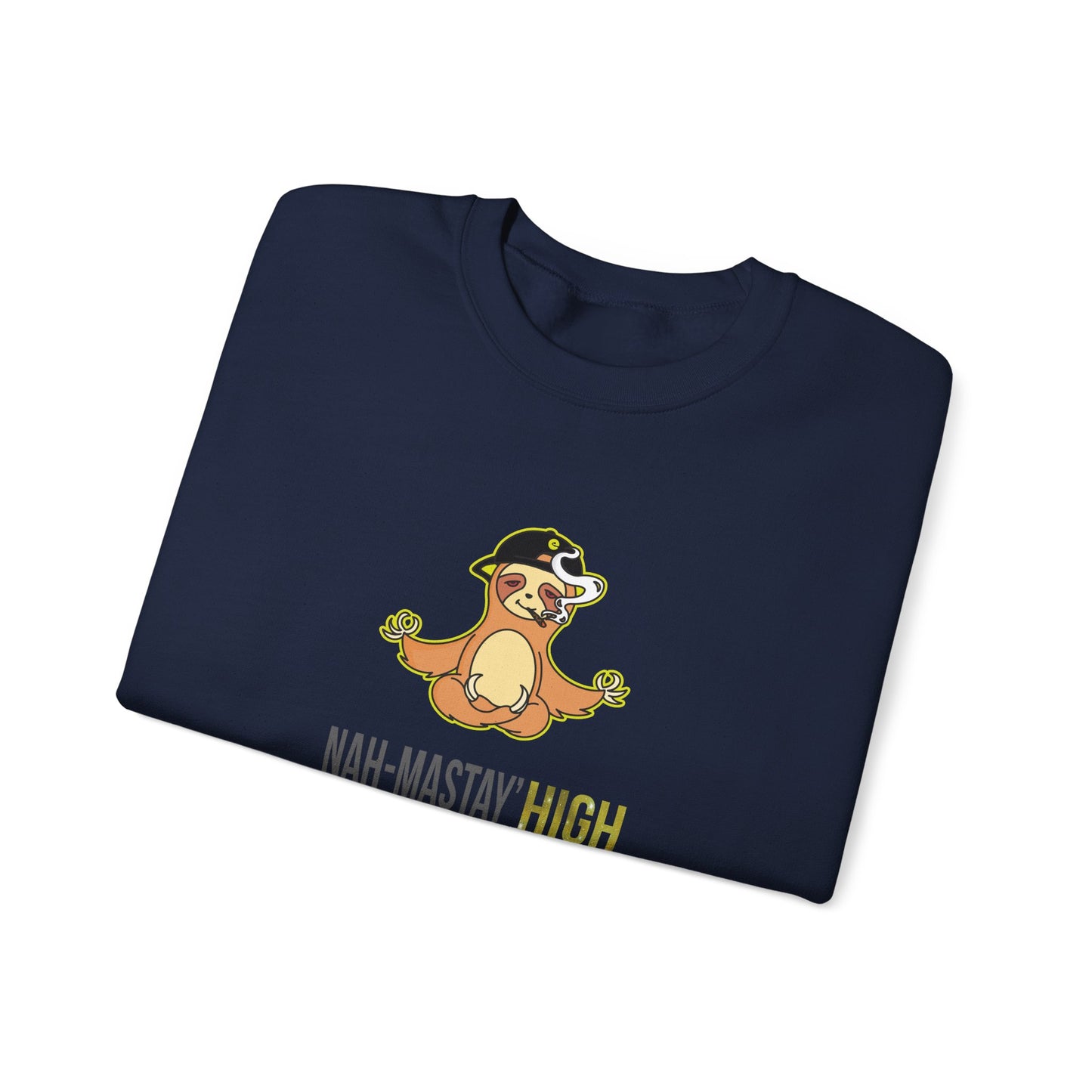 Nah-mastay' High Off Sloth Graphic Sweatshirt Vibes Smoke Unisex