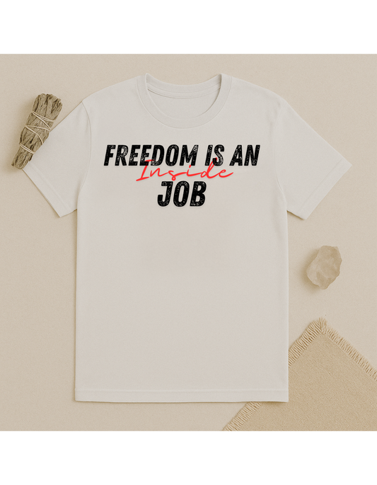 Freedom Is An Inside Job Unisex Softstyle T-Shirt, Motivational Tee, Affirmation Shirt, Gift for Space Lovers, Casual Wear, Unique Fashion